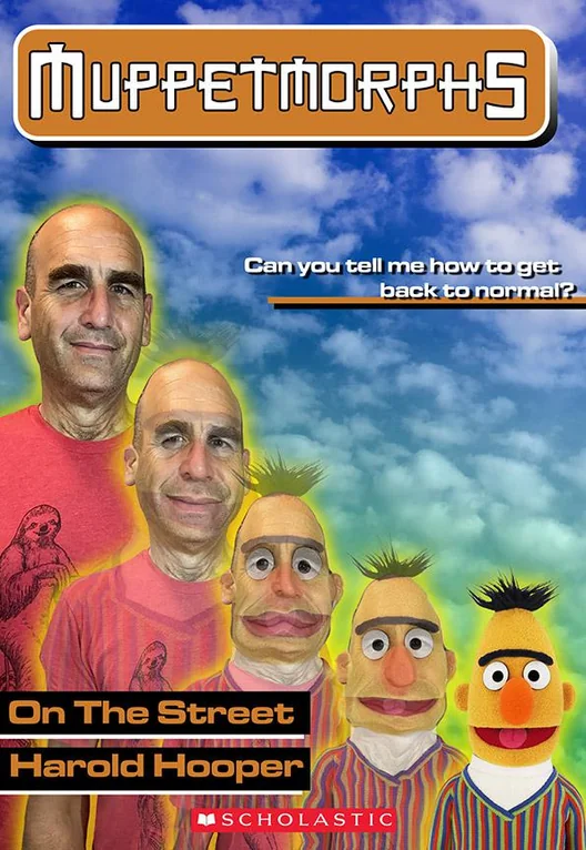 The cover of a Muppetmorphs book, showing me turning into Bert from Sesame Street. The tagline is "Can you tell me how to get back to normal? The book title is "On The Street." The listed author is Harold Hooper.