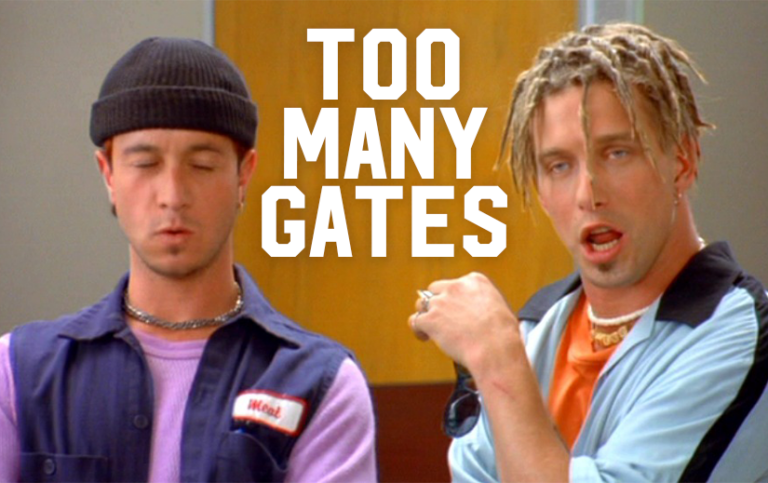 TOO MANY GATES