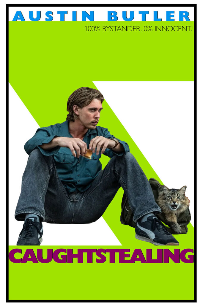 A fake poster for Caught Steling mimicking the poster for Zoolander.
