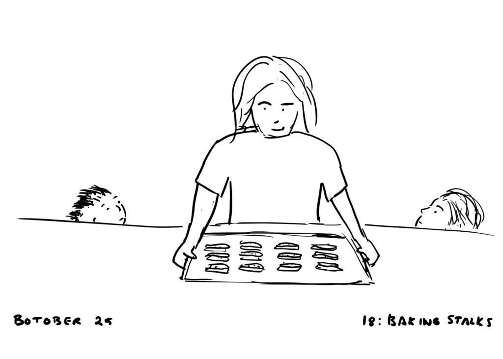 A crappy line drawing. A person stands in the center holding a baking tray. Two kids look over the counter at him.
Labels at the bottom read "BOTOBER 25" and "18:BAKING STALKS."