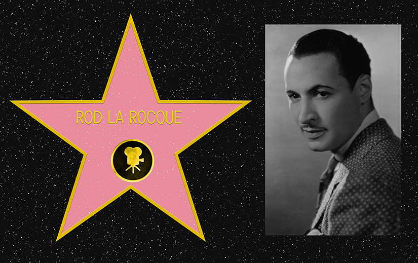 Composite picture. On the left, a mockup of Rod La Rocque's star on the Hollywood Walk of Fame. On the right, a black and white portrait photo of Rod La Rocque.