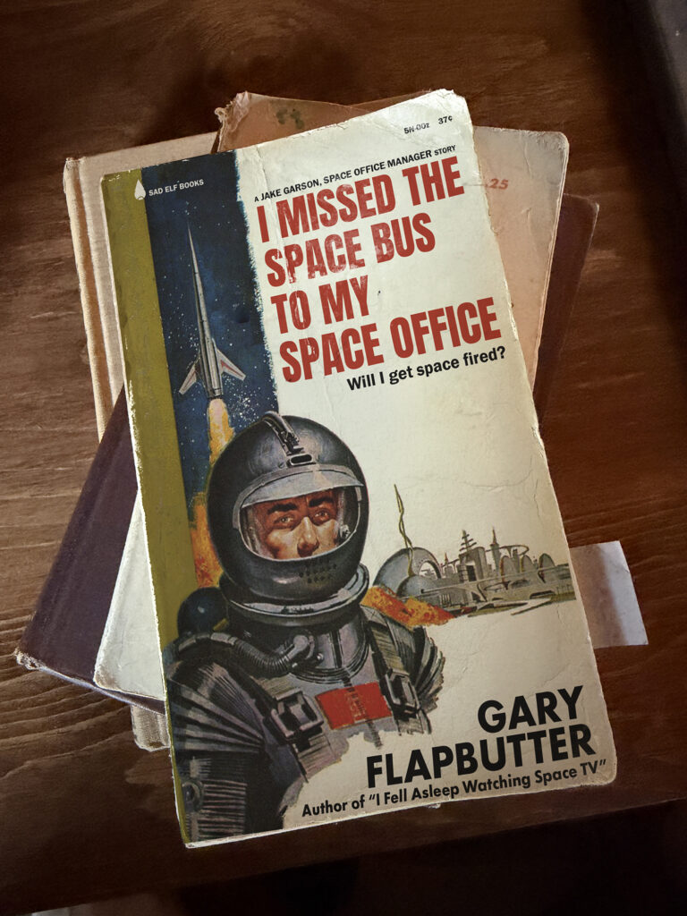 A paperback book titled I Missed the Space Bus to My Space Office.