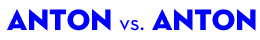 anton vs. anton