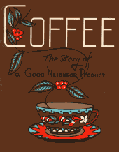 Coffee: The Story of a Good Neighbor Product